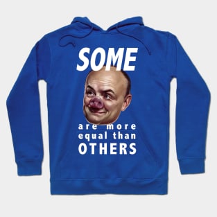 Some are more equal than others Hoodie